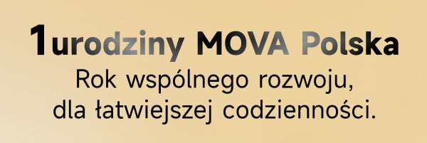 Grafika przedstawia tekst: 1 urodziny MOVA Polska. Rok wspólnego rozwoju, dla łatwiejszej codzienności. Tło jest w jasnym, beżowym kolorze.