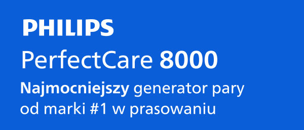 Niebieskie tło z białym napisem: PHILIPS PerfectCare 8000. Poniżej znajduje się tekst: Najmocniejszy generator pary od marki #1 w prasowaniu.