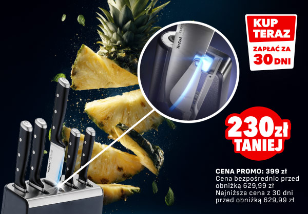 Zestaw noży w bloku, obok którego widoczne są kawałki ananasa. Po prawej stronie znajduje się tekst promocyjny: Kup teraz, zapłać za 30 dni. 230 zł taniej. Cena promo: 399 zł, Cena bezpośrednio przed obniżką 629,99 zł, Najniższa cena z 30 dni przed obniżką 629,99 zł.