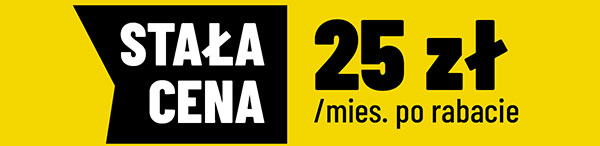 Stała cena 25 zł/mies. po rabacie