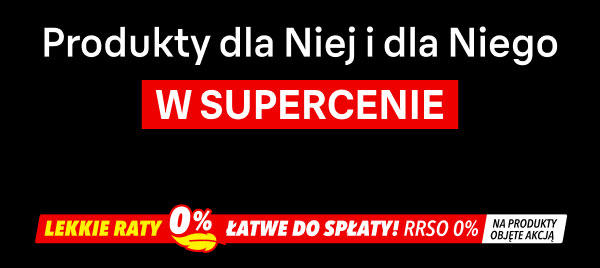Na czarnym tle znajduje się biały napis Produkty dla Niej i dla Niego, a poniżej na czerwonym tle napis W SUPERCENIE. Na dole grafiki widnieje czerwony pasek z żółtym napisem LEKKIE RATY 0%, obok którego znajduje się biały napis ŁATWE DO SPŁATY! RRSO 0% na produkty objęte akcją.