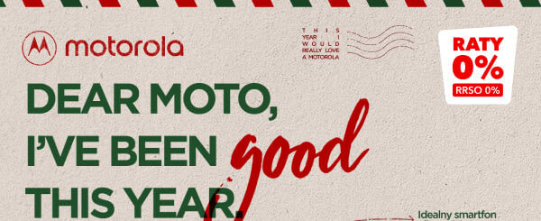 Na obrazie widnieje logo motorola oraz tekst: DEAR MOTO, I'VE BEEN good THIS YEAR. W prawym górnym rogu znajduje się napis RATY 0% RRSO 0%.