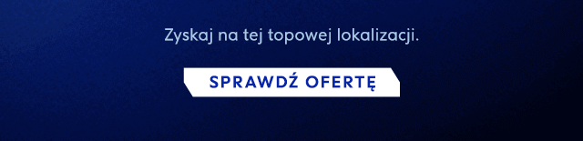 Zyskaj na topowej lokalizacji. Sprawdź ofertę >>