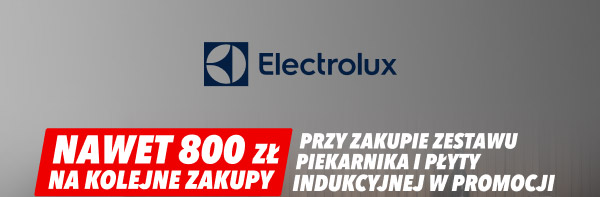 Logo Electrolux. Poniżej, widnieje tekst: Nawet 800 zł na kolejne zakupy przy zestawu piekarnika i płyty indukcyjnej w promocji.