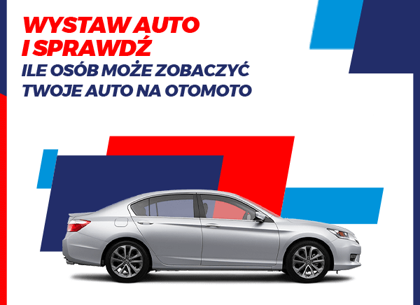 WYSTAW AUTO I SPRAWDŹ ILE OSÓB MOŻE ZOBACZYĆ TWOJE AUTO NA OTOMOTO