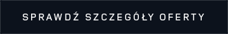 SPRAWDŹ SZCZEGÓŁY OFERTY