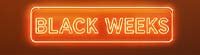 BLACK WEEKS