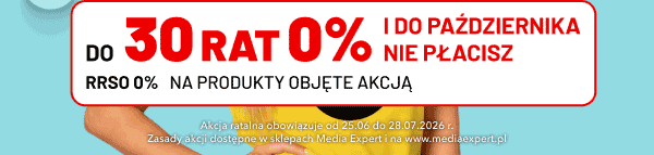 Do 30 rat 0% i do października nie płacisz. RRSO 0% na produkty objęte akcją. Akcja ratalna obowiązuje od 25.06 do 28.07.2026 r. Zasady akcji dostępne w sklepach Media Expert i na www.mediaexpert.pl