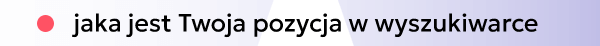 jaka jest Twoja pozycja w wyszukiwarce