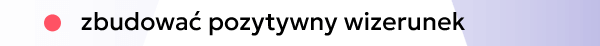 zbudować pozytywny wizerunek