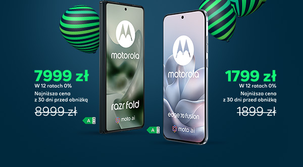 motorola razr fold za 7999 zł w 12 ratach 0%. Najniższa cena z 30 dni przed obniżką 8999 zł oraz motorola edge 70 fusion za 1799 zł w 12 ratach 0%. Najniższa cena z 30 dni przed obniżką 1899 zł!