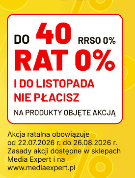 Do 40 rat 0% RRSO 0% i do listopada nie płacisz na produkty objęte akcją. Akcja ratalna obowiązuje od 22.07.2026 r. do 26.08.2026 r. Zasady akcji dostępne w sklepach Media Expert i na www.mediaexpert.pl