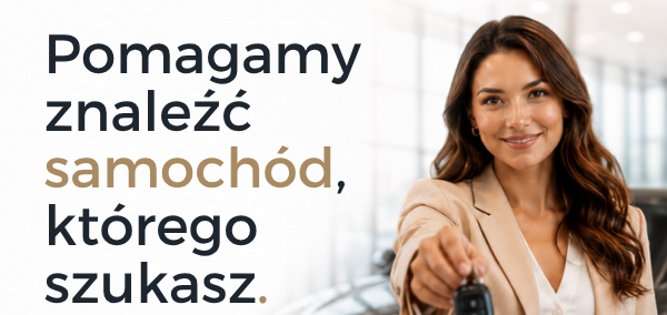 Pomagamy znaleźć samochód, którego szukasz