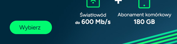 Wybierz Światłowód do 600 Mb/s + Abonament komórkowy 180 GB