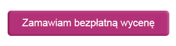 Zamawiam bezpłatną wycenę!
