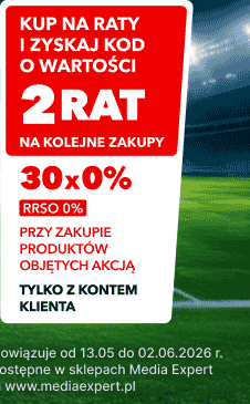Kup na raty i zyskaj kod o wartości 2 rat na kolejne zakupy. 30x0% RRSO 0% przy zakupie produktów objętych akcją. Tylko z kontem klienta. Akcja ratalna obowiązuje od 13.05 do 02.06.2026 r. Zasady akcji dostępne w sklepach Media Expert i na www.mediaexpert.pl