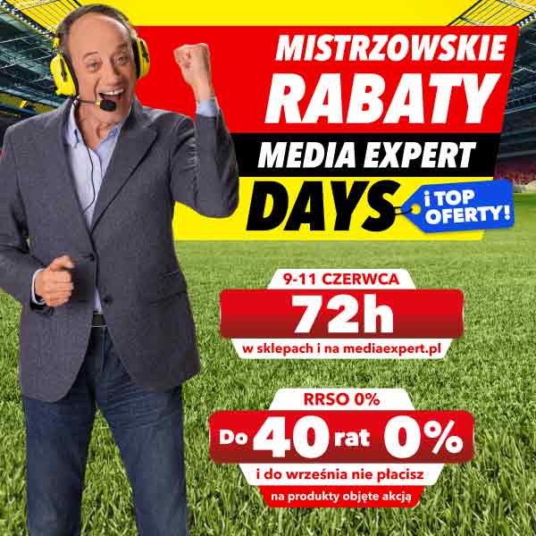 Mistrzowskie rabaty. Media Expert Days i top oferty! 9-11 czerwca 72h w sklepach i na mediaexpert.pl. RRSO 0% do 40 rat 0% i do września nie płacisz na produkty objęte akcją.