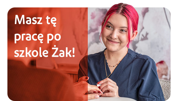Masz tę pracę po szkole Żak!