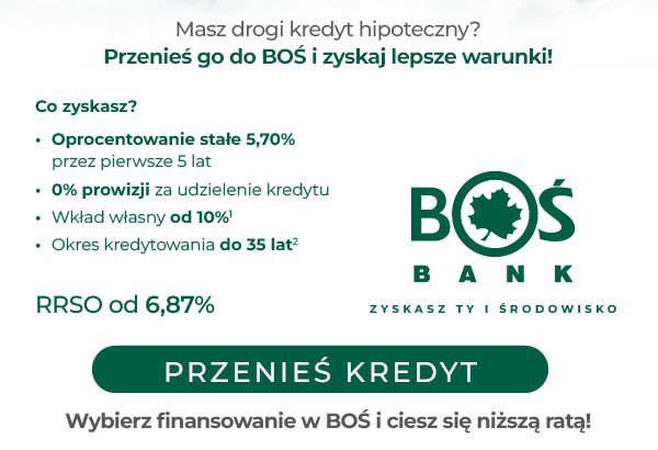 Wybierz finansowanie w BOŚ i ciesz się niższą ratą 