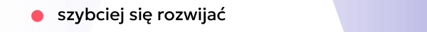 szybciej się rozwijać