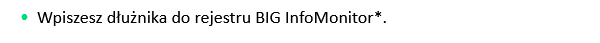 Wpiszesz dłużnika do rejestru BIG InfoMonitor