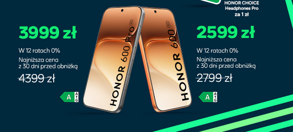 HONOR 600 Pro za 3999 zł w 12 ratach 0%. Najniższa cena z 30 dni przed obniżką to 4399 zł lub HONOR 600 za 2599 zł w 12 ratach 0%. Najniższa cena z 30 dni przed obniżką to 2799zł!